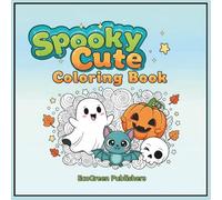 Spooky Cute Creatures: An Adorable & Spooky Coloring Book for Kids and Adults: A Ghoulishly Good Time with 50+ Kawaii Monsters, Friendly Ghosts, and ... Creatures - Perfect for Halloween and Beyond!