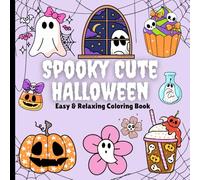 Spooky Cute Halloween: An Easy and Relaxing Kawaii Coloring Book with Ghosts, Pumpkins, and Magical Fun, Perfect for Spooky Season