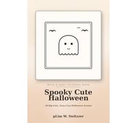 Spooky Cute Halloween: Bold & Easy Coloring Book - 50 Big-Line, Easy Pages of Friendly Ghosts, Pumpkins, Black Cats & Cozy Halloween Scenes