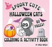 Spooky Cute Halloween Cats Activity Book: 80 Cozy & Easy Coloring Designs & Puzzles for Relaxation and Stress Relief