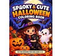 Spooky & Cute Halloween Coloring Book for Kids: 50 Fun, Big & Bold Designs of Friendly Ghosts, Smiling Pumpkins, Cute Witches, and Silly Monsters - Ages 4-8