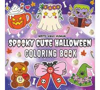 Spooky Cute Halloween Coloring Book: Kawaii Creepy Fun with Ghosts, Skulls, Potions, Pumpkins & Cozy Spooky Vibes for Teens and Adults