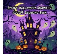 Spooky Cute Halloween Haunted Houses Coloring Book: 50 Creepy and Cute Haunted House Designs - Perfect Halloween Gift for Relaxation and Stress Relief