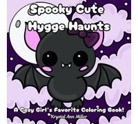 Spooky Cute Hygge Haunts A Cozy Girl's Favorite Coloring Book!: Halloween Coloring Book for Adults and Teens