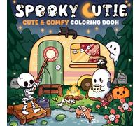 Spooky Cutie: A Whimsical Coloring Book for Adults and Teens with Adorable Spooky Designs for Stress Relief and Fun