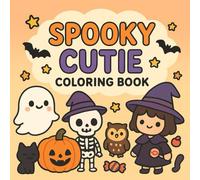 Spooky Cutie Coloring Book: Cute & Creepy Halloween Designs for Relaxation and Fun - Cozy Illustrations for Adults and Teens