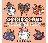 Spooky Cutie: Coloring Book for Adults And Kids, Featuring Cute Halloween, Flowers, Cute Stuffs, Landscapes and More (Bold & Easy Coloring)