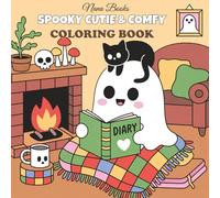 Spooky Cutie & Comfy Coloring Book: Cute Coloring Book for Adults and Teens Featuring Cozy & Relaxing Illustrations