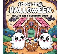 SPOOKY CUTIE HALLOWEEN: Bold & Easy coloring book for Adults and Teens, spooky coloring pages, Stress-relief & Relax, Cute Creepy Creatures, Simply Images for Easy coloring