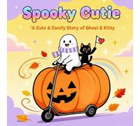 Spooky Cutie Tale: A Cute & Comfy Story of Ghost & Kitty - Cozy, Hygge Coloring Book for Adults and Kids [Adorable Spooky and Kitty]