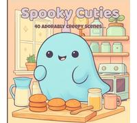 Spooky Cuties: A Creepy & Cozy Coloring Book for Teens and Adults: 40 Adorably Creepy Scenes Featuring Ghosts, Witches, Monsters & More - A Kawaii Adventure