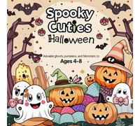 Spooky Cuties Halloween Coloring Book for Kids: Adorable Ghosts, Pumpkins, and Monsters to Color | Fun and Easy Halloween Activity Book for Boys and Girls Ages 4-8