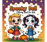 Spooky Doll Coloring Book for Kids Ages 3-12: Big, Bold, and Easy Coloring Pages of Cute Spooky Dolls and Creepy Characters for Halloween Fun