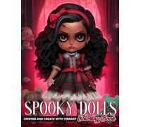 Spooky Dolls Coloring Book: Eerie Collectible Coloring Pages with Enchanted Toys, Strange Gothic Charm, and Fantasy-Inspired Illustrations for All Ages