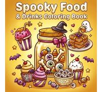 Spooky Food & Drinks Coloring Book: Bold and Easy Cute Spooky Designs of Halloween Food, Snacks, Desserts, Sweets, Beverages and Treats for Adults and Teens Relaxation