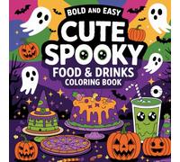 Spooky Food: Wicked Treats & Monster Munchies: Bold and Easy Designs for Creative Fun, Imagination, and Relaxation Coloring Book For Kids