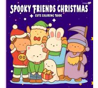 Spooky Friends Christmas: Cute & Cozy Coloring Book