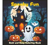 Spooky Fun - Bold and Easy Coloring Book: 40 Bold and Easy Designs for Relaxation and Stress Relief | Easy, Playful, and Perfect for Halloween Fun for Kids and Adults