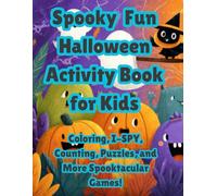 Spooky Fun Halloween Activity Book for Kids: Coloring, I-SPY, Counting Puzzles, and More Spooktacular Games!