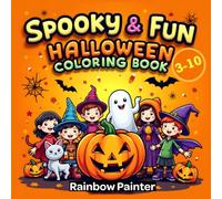 Spooky & Fun Halloween Coloring Book: 45+ Cute and Creepy Halloween Designs with Pumpkins, Ghosts, Witches, Monsters, and More - Perfect for Kids Ages 3-10