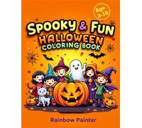 Spooky & Fun Halloween Coloring Book: 45+ Cute and Creepy Halloween Designs with Pumpkins, Ghosts, Witches, Monsters, and More - Perfect for Kids Ages 3-10