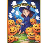 Spooky Fun in Color - Premium Halloween Edition: A Unique Halloween Coloring Book with Color & Black-and-White Pages for Kids Ages 5-10