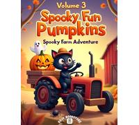 Spooky Fun Pumpkins - Spooky Farm Adventure Volume 3: Delight kids ages 3-8 with a farm-themed Halloween adventure! Bold lines, fun mazes, and ... learning in a friendly, festive atmosphere.