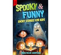 Spooky & Funny Short Stories for Kids: 19 Creepy but Hilarious Tales for Ages 8-12, Funny and Not Too Scary Halloween Gift for Bedtime Reading