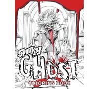 Spooky Ghost Coloring Book: Haunting Supernatural Adult Coloring Pages with Ghostly Apparitions, Spooky Spirits, Paranormal Scenes, and Ethereal ... Illustrations for Mystical Art Therapy