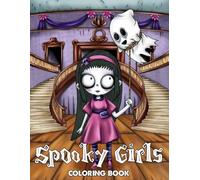 Spooky Girls Coloring Book: Cute Kawaii Girl With Creepy Vibes, Stress Relief & Relaxation Coloring Illustrations For Young Adults, Teens
