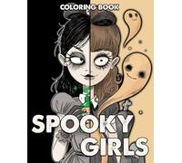 Spooky Girls Coloring Book: Explore the Haunting World of Halloween with Spooky Girl Colouring Pages for Relaxation