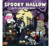 Spooky Hallow: Cute Coloring Book for Adults and Teens Featuring an Adorable Ghost, Skeleton, Mummy, Zombie, and Reaper. 50 Hand-drawn Cozy, Creepy ... Scenes with Hygge Moments and Spooky Vibes.