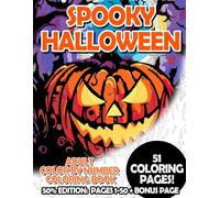 Spooky Halloween - 50% Edition: Pages 1-50: Adult Color by Number Coloring Book for Relaxing and Mindfulness