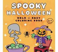 Spooky Halloween: Bold and Easy Coloring Book for Adults and Kids - Simple, Fun Designs of Ghosts, Pumpkins, Witches, and Haunted Scenes for Relaxation and Festive Fun