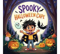 Spooky Halloween Cape Book for Kids: A Fun Childrens Ghost Story Book Filled with Magic and Adventure