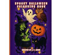 Spooky Halloween Colouring Book for Kids: The Ghostly Garden of Silver Hollow | A Fun Activity Book with Witches, Ghosts, Pumpkins & More | Perfect Gift & Stocking Filler