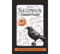 Spooky Halloween Crossword Puzzles: Difficult Crossword Puzzles for Adults and Seniors with Easy to Read Print about Halloween, Spooky Spirits, Ghosts ... Gift for Holidays, Parties, Relaxation