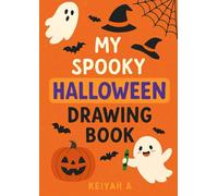 Spooky Halloween Drawing Book for Kids Ages 4-12: 30 Fun Blank Pages for Sketching, Doodling, and Creative Halloween Art | Large 8.5" x 11" Sketch Pad