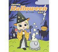 Spooky Halloween Girl: Horror Coloring Book for Adults and Teens Featuring Adorable Characters, Creepy Creatures, and Trick-or-Treat Adventures to Color for Hours of Fun