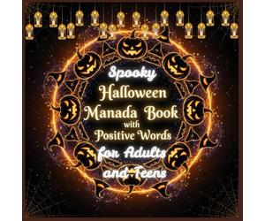 Spooky Halloween Mandala Book with positive words for Adults and Teens: A Fun and Festive Halloween Coloring Journey for Mindfulness, Creativity, and Stress Relief