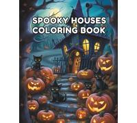 Spooky Houses Coloring Book 8x10: Haunted House & Halloween Scene Illustrations for Adults and Teens: Relaxing Creepy Haunted Mansions, Jack-O-Lanterns, and Spooky Nights