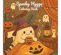 Spooky Hygge Coloring Book: Cozy Relaxing Halloween coloring pages for Teens and Adults Featuring Cute Creatures in Cozy Hygge Moments