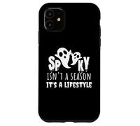 Spooky Isn't A Season It's a Lifestyle Fantôme Amusant Halloween Coque pour iPhone 11