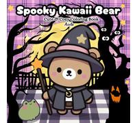 Spooky Kawaii Bear Cute and Cozy Coloring Book: Coloring Book for Kids and Adults Featuring Cute Kawaii Bears with Bold and Easy Illustrations for Relaxation