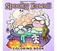 Spooky Kawaii Coloring Book: For Adults and Teens Featuring Cute Halloween Characters in a Variety of Easy to Color Scenes