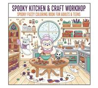 Spooky Kitchen & Craft Workshop: Coloring Book for Adults & Teens Featuring Adorable Ghosts Baking & Crafting in a Cozy Home for Relaxation, Spooky Cutie Coloring Book · ( Cozy Spaces Coloring )