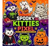 Spooky Kitties Pixel: Bold and Easy Coloring Book featuring Cute 8-Bit Pixel Art Cats, Halloween Kittens in Costumes, Witch Cats, Vampire Felines, and Frankenstein Pets for Adults and Kids
