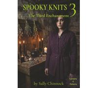 Spooky Knits 3: The Third Enchantment: 6 bewitching hand knitted patterns for all your witchy vibes