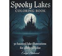 Spooky Lakes Coloring Book: 50 haunted lake illustrations for adults to color