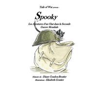 Spooky: - Les aventures d?un chat dans la Seconde Guerre Mondiale